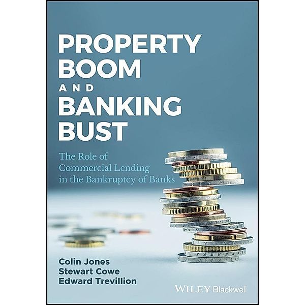 Property Boom and Banking Bust, Colin Jones, Stewart Cowe, Edward Trevillion