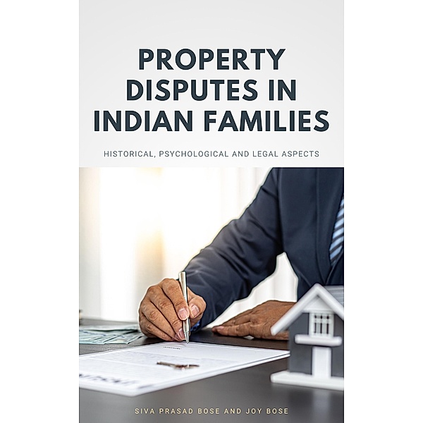 Property Disputes in Indian Families, Siva Prasad Bose, Joy Bose