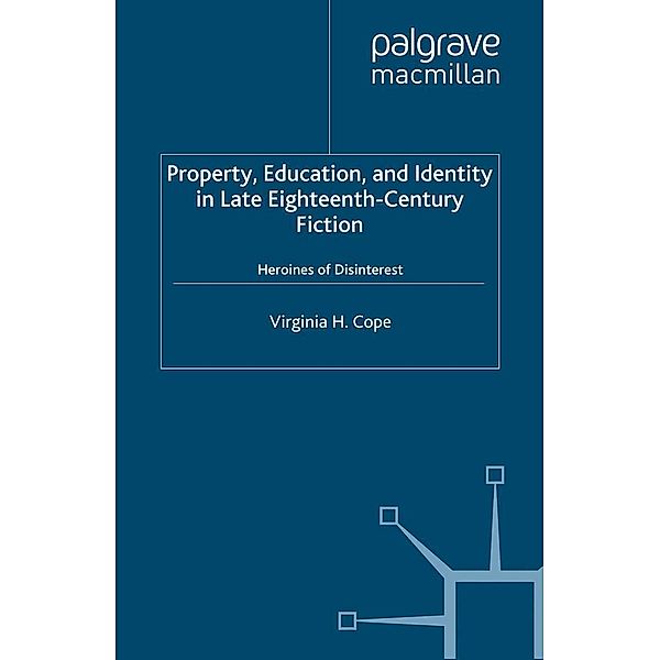 Property, Education and Identity in Late Eighteenth-Century Fiction, V. Cope