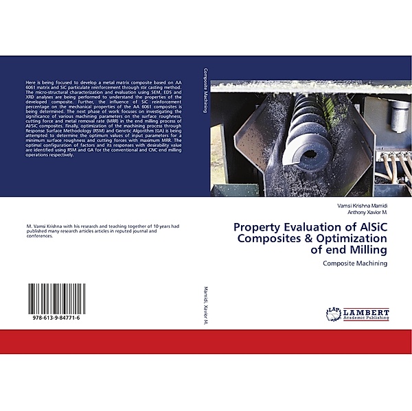 Property Evaluation of AlSiC Composites & Optimization of end Milling, Vamsi Krishna Mamidi, Anthony Xavior M.