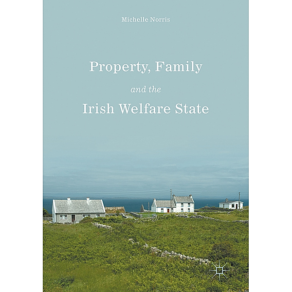 Property, Family and the Irish Welfare State, Michelle Norris