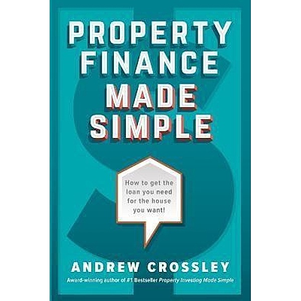 Property Finance Made Simple, Andrew Crossley
