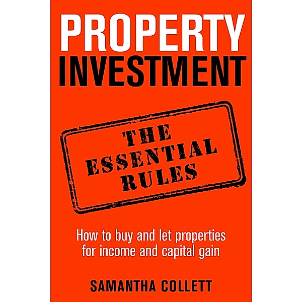 Property Investment: the essential rules, Samantha Collett