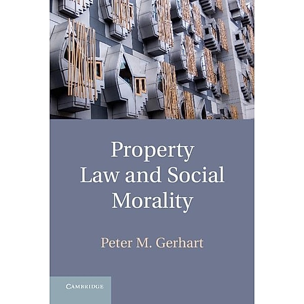 Property Law and Social Morality, Peter M. Gerhart