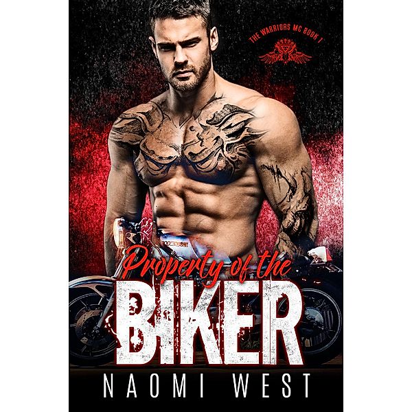 Property of the Biker (The Warriors MC, #1) / The Warriors MC, Naomi West
