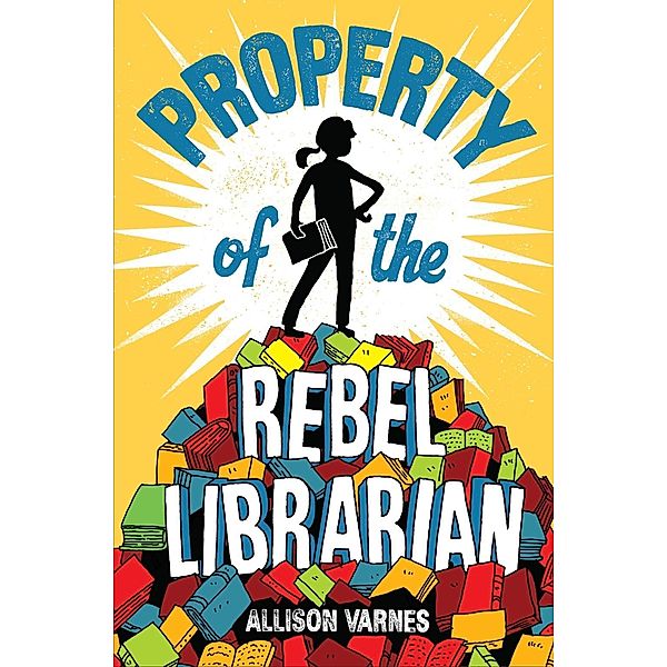 Property of the Rebel Librarian, Allison Varnes