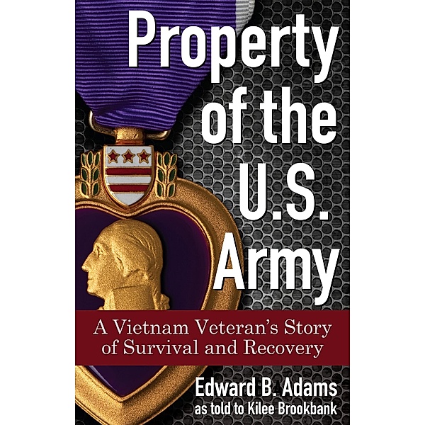 Property of the U.S. Army / KiCam Projects, LLC, Edward B. Adams