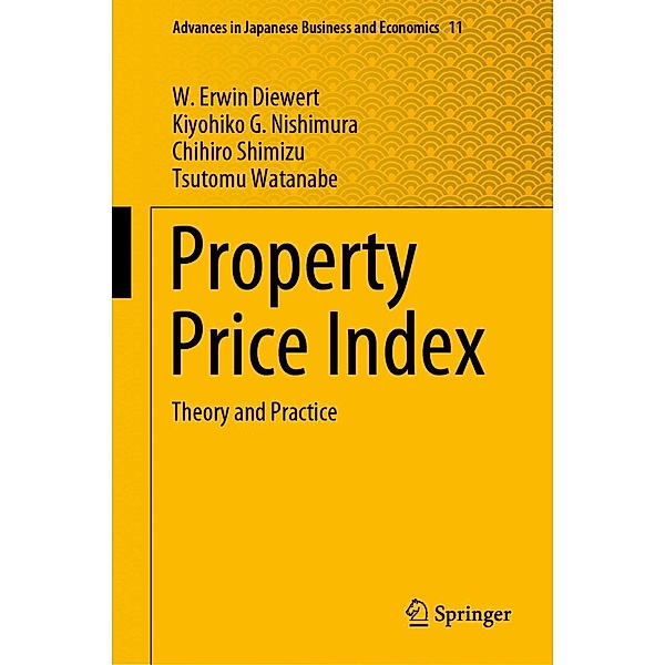Property Price Index / Advances in Japanese Business and Economics Bd.11, W. Erwin Diewert, Kiyohiko G. Nishimura, Chihiro Shimizu, Tsutomu Watanabe
