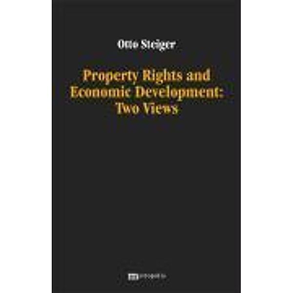 Property Rights and Economic Development: Two Views, Otto Steiger