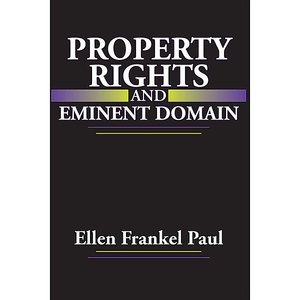 Property Rights and Eminent Domain, Ellen Frankel Paul