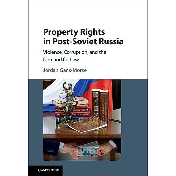 Property Rights in Post-Soviet Russia, Jordan Gans-Morse