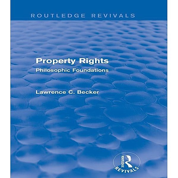Property Rights (Routledge Revivals) / Routledge Revivals, Lawrence C. Becker