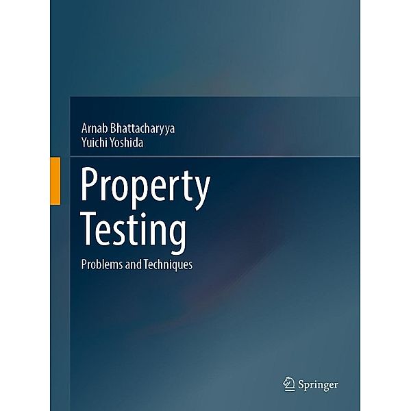 Property Testing, Arnab Bhattacharyya, Yuichi Yoshida