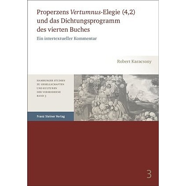 Properzens Vertumnus-Elegie (4,2) und das Dichtungsprogramm des vierten Buches, Robert Karacsony