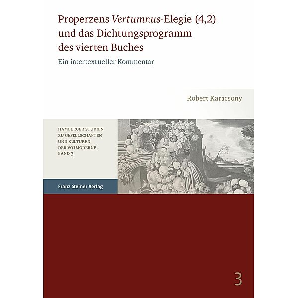 Properzens 'Vertumnus'-Elegie (4,2) und das Dichtungsprogramm des vierten Buches, Robert Karacsony