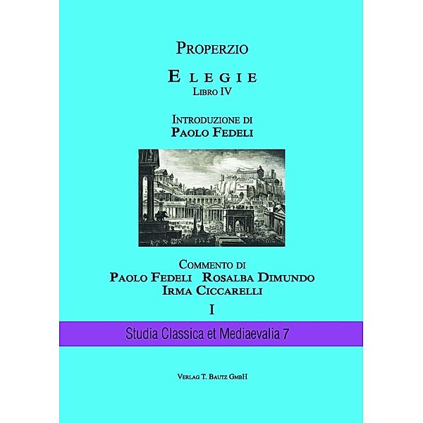 PROPERZIO ELEGIE Libro IV / Studia Classica et Mediaevalia Bd.7