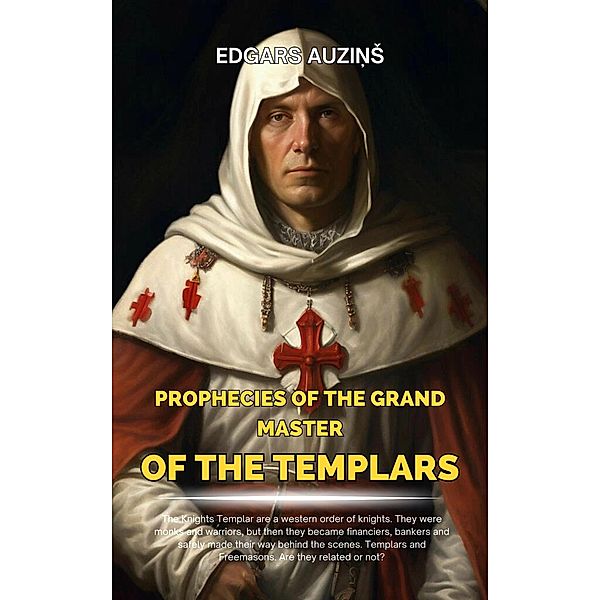 Prophecies of the Grand Master of the Templars, Edgars Auzins