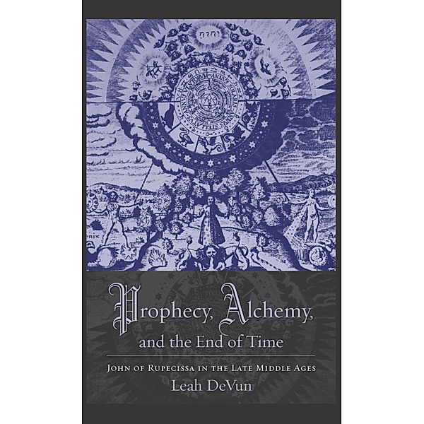 Prophecy, Alchemy, and the End of Time, Leah Devun
