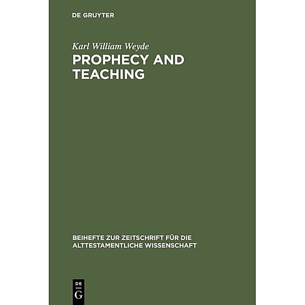 Prophecy and Teaching, Karl W. Weyde