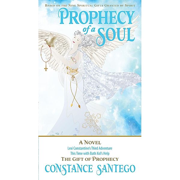 Prophecy of a Soul (The Nine Spiritual Gifts, #3) / The Nine Spiritual Gifts, Constance Santego