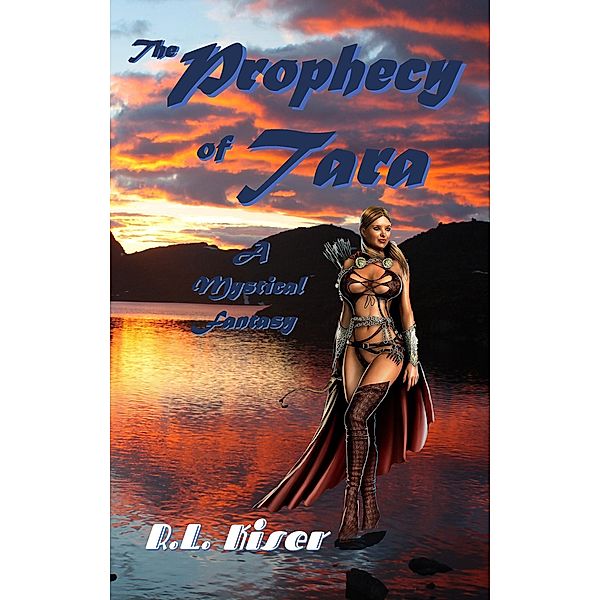 Prophecy of Tara / R.L. Kiser, R. L. Kiser