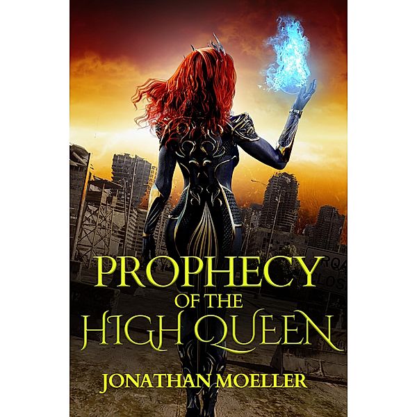 Prophecy of the High Queen, Jonathan Moeller