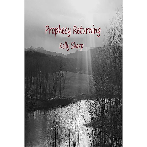 Prophecy Returning (Forsaken Humanity, #1) / Forsaken Humanity, Kelly Sharp