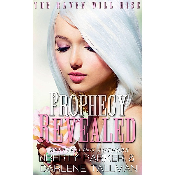 Prophecy Revealed (Raven Hills Coven, #4) / Raven Hills Coven, Liberty Parker, Darlene Tallman