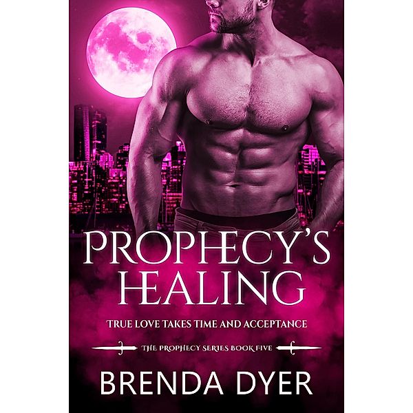 Prophecy's Healing (Prophecy Series, #5) / Prophecy Series, Brenda Dyer