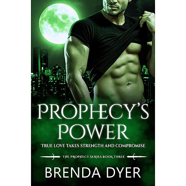 Prophecy's Power (Prophecy Series, #3) / Prophecy Series, Brenda Dyer