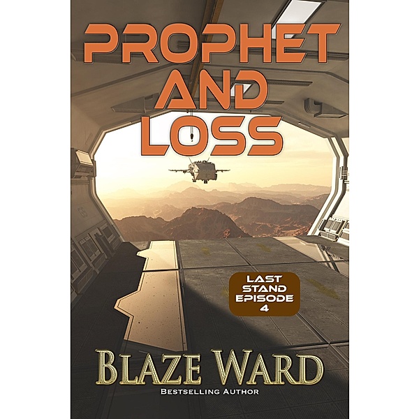 Prophet and Loss (Last Stand, #4) / Last Stand, Blaze Ward
