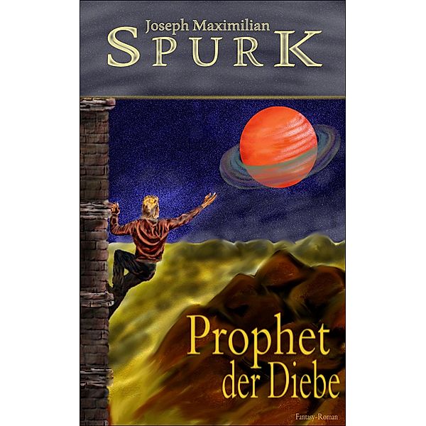 Prophet der Diebe, Joseph Maximilian Spurk