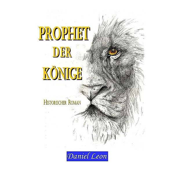 PROPHET DER KÖNIGE, Daniel Leon