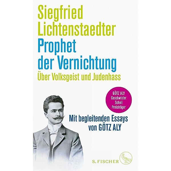 Prophet der Vernichtung. Über Volksgeist und Judenhass, Siegfried Lichtenstaedter