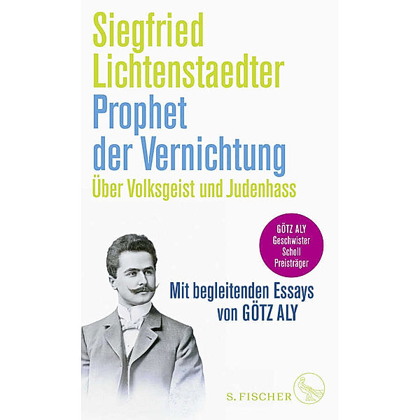 Prophet der Vernichtung. Über Volksgeist und Judenhass, Siegfried Lichtenstaedter