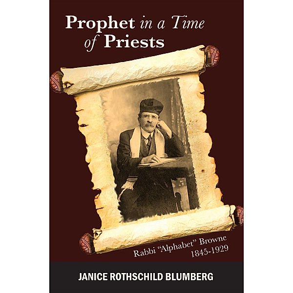 Prophet in a Time of Priests, Janice Rothschild Blumberg