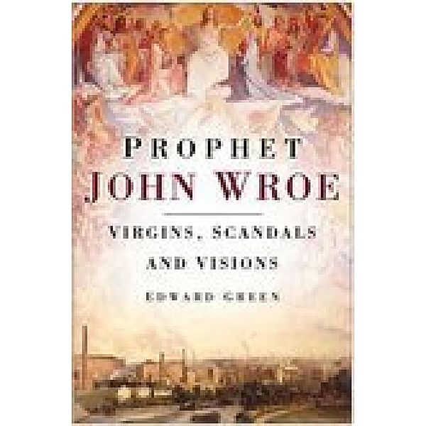 Prophet John Wroe, Edward Green