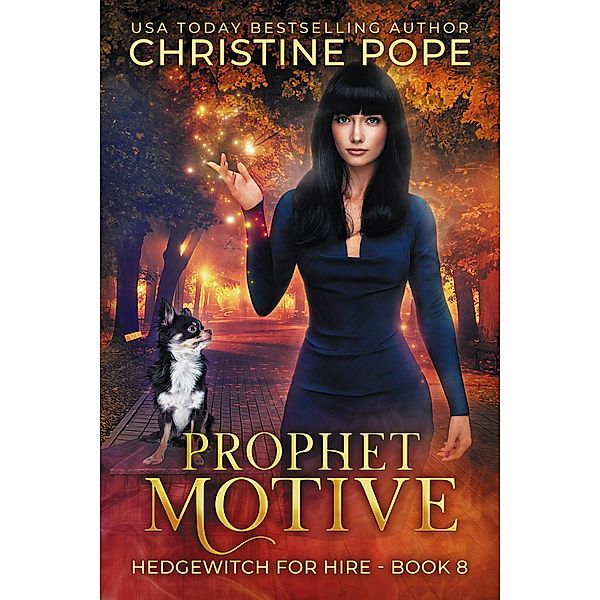 Prophet Motive (Hedgewitch for Hire, #8) / Hedgewitch for Hire, Christine Pope