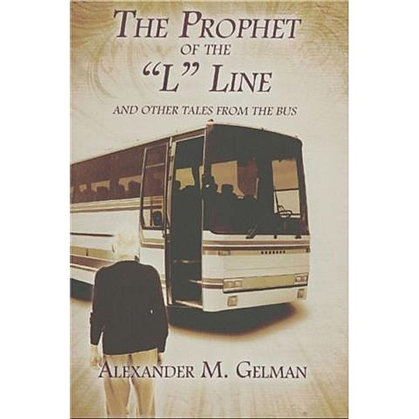 Prophet of The &quote;L&quote; Line, Alexander M. Gelman