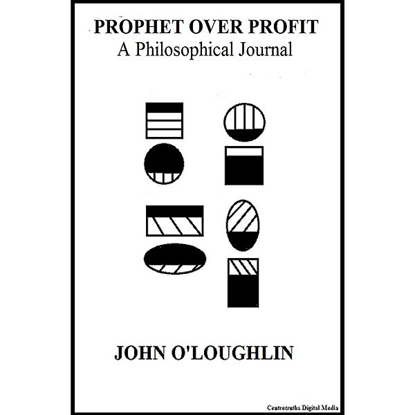 Prophet Over Profit, John O'Loughlin