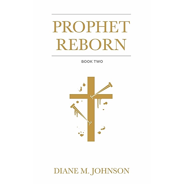 Prophet Reborn, Diane M. Johnson