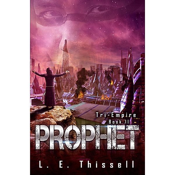 Prophet (Tri-Empire, #2) / Tri-Empire, L. E. Thissell