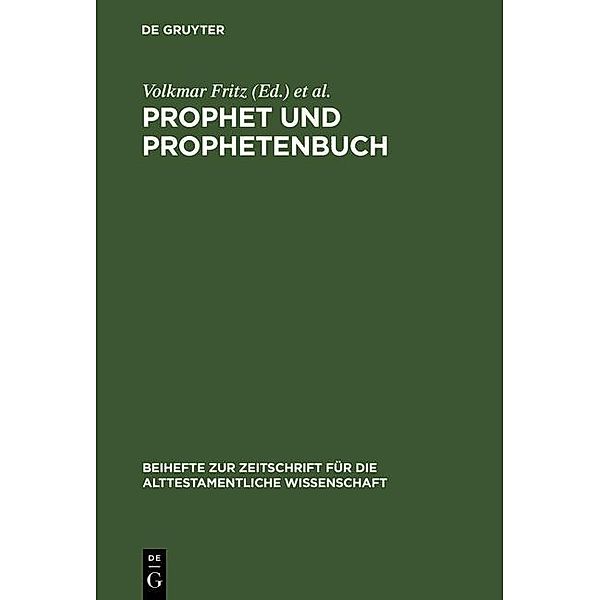 Prophet und Prophetenbuch / Beihefte zur Zeitschrift für die alttestamentliche Wissenschaft Bd.185