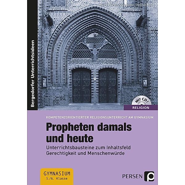 Propheten damals und heute / Religion kompetenzorientiert - Gymnasium, Manfred Karsch, Silvia Kunter, Christian Rasch