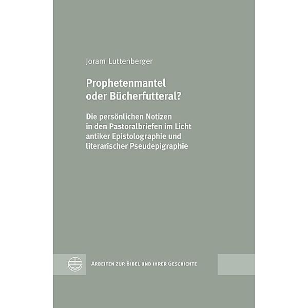 Prophetenmantel oder Bücherfutteral? / Arbeiten zur Bibel und ihrer Geschichte (ABG) Bd.40, Joram Luttenberger