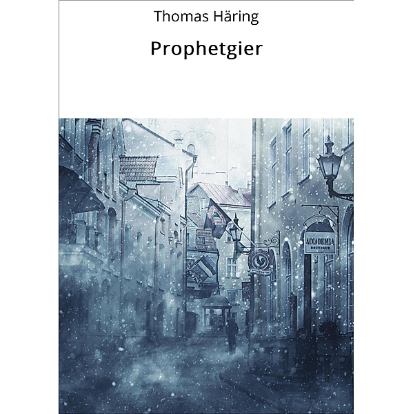 Prophetgier, Thomas Häring