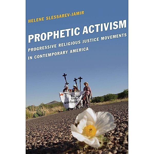 Prophetic Activism / Religion and Social Transformation Bd.2, Helene Slessarev-Jamir