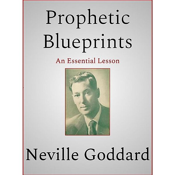 Prophetic Blueprints, Neville Goddard