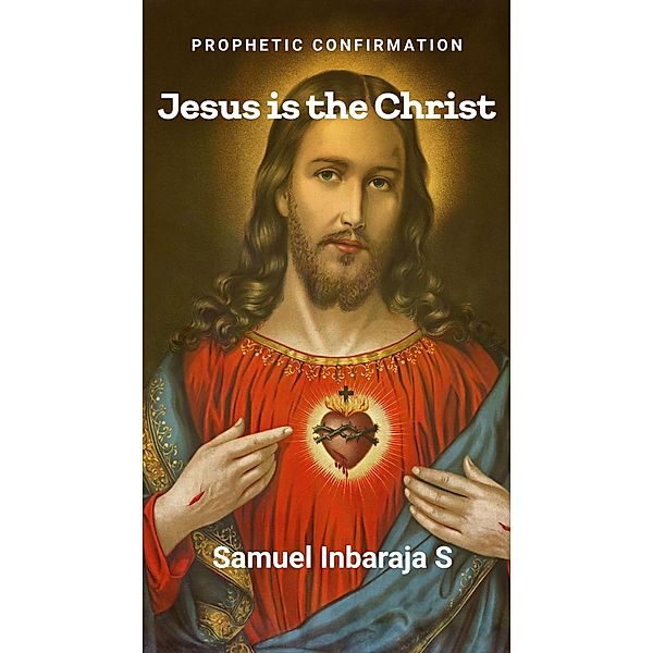 Prophetic Confirmation: Jesus is the Christ, Samuel James
