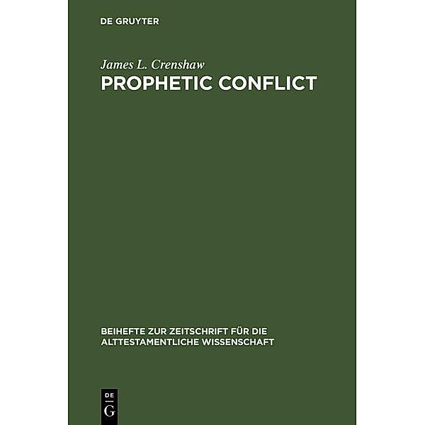 Prophetic Conflict / Beihefte zur Zeitschrift für die alttestamentliche Wissenschaft Bd.124, James L. Crenshaw